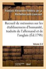 Recueil de Memoires Sur Les Etablissemens d'Humanite, Vol. 2, Memoire N Degrees 2 af François-Alexandre-Frédéric de la Rochefoucauld-Liancourt
