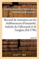 Recueil de Memoires Sur Les Etablissemens d'Humanite, Vol. 3, Memoire N Degrees 22 af François-Alexandre-Frédéric de la Rochefoucauld-Liancourt