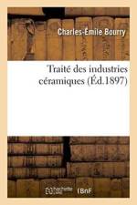 Traite Des Industries Ceramiques af Bourry