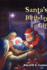 Santa's Birthday Gift af Sherrill S Cannon