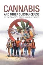 Cannabis And Other Substance Use af Anne Kwamie Np - Phc