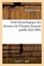 Tarif Chronologique Des Douanes de l'Empire Francois af Dujardin-Sailly
