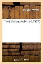 Tout Paris Au Cafe af Adolphe Perreau