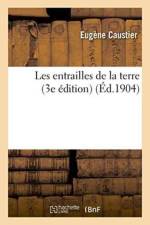 Les Entrailles de la Terre 3e Edition af Eugene Caustier