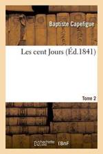 Les Cent Jours. Tome 2 af Baptiste Capefigue