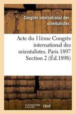 Acte Du 11eme Congres International Des Orientalistes. Paris 1897 Section 2 af Congres International