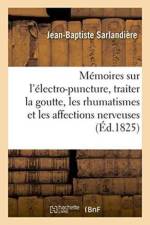 Memoires Sur l'Electro-Puncture, Traiter La Goutte, Les Rhumatismes Et Les Affections Nerveuses af Jean-Baptiste Sarlandiere