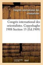 Congres International Des Orientalistes. Copenhaghe 1908 Section 15 af Congres International
