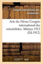 Acte Du 16eme Congres International Des Orientalistes. Athenes 1912 af Congres International