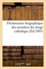 Dictionnaire Biographique Des Membres Du Clerge Catholique af Henry Carnoy