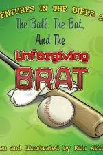 Ball, the Bat, and the Unforgiving Brat af Rich Ablondi
