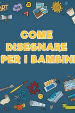 Come disegnare per i bambini af Young Scholar