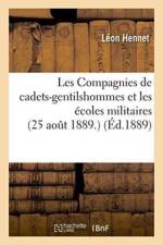 Les Compagnies de Cadets-Gentilshommes Et Les Ecoles Militaires, 25 Aout 1889. af Leon Hennet