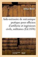 Aide-Memoire de Mecanique A l'Usage Des Officiers d'Artillerie Et Des Ingenieurs Civils, Militaires af Arthur Morin