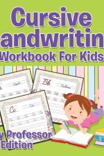 Cursive Handwriting Workbook For Kids af Speedy Publishing LLC