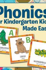 Phonics for Kindergarten Kids Made Easy af Speedy Publishing LLC