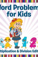 Word Problems for Kids (Multiplication & Division Edition) af Speedy Publishing LLC