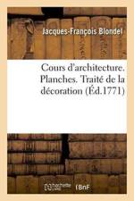 Cours d'Architecture. Planches. Traite de la Decoration af Jacques-Francois Blondel