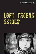 Loft Troens Skjold af Carrie Lynne Lautrup