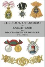 Book of Orders of Knighthood and Decorations of Honour of All Nations af Sir Bernard Burke