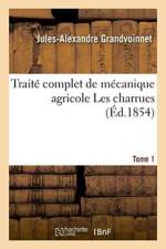 Traite Complet de Mecanique Agricole Les Charrues Tome 1 af Jules-Alexandre Grandvoinnet