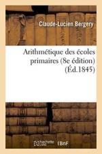 Arithmetique Des Ecoles Primaires 8e Edition af Claude-Lucien Bergery