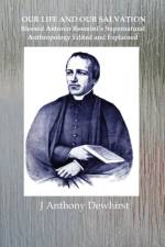 Our Life and Our Salvation af J Anthony Dewhirst