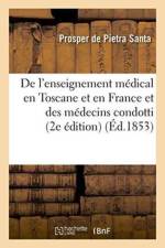de l'Enseignement Medical En Toscane Et En France Et Des Medecins Condotti 2e Edition af Prosper De Pietra Santa