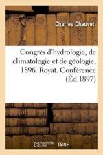 Congres d'Hydrologie, de Climatologie Et de Geologie, 1896. Royat. Conference af Charles Chauvet