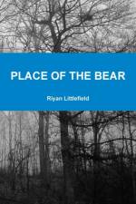 Place of the Bear af Riyan Littlefield