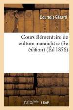 Cours Elementaire de Culture Maraichere 3e Edition af Courtois-Gérard
