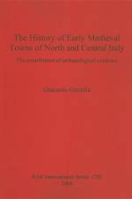 History of Early Medieval Towns of North and Central Italy af Giacomo Gonella