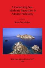 Connecting Sea: Maritime Interaction in Adriatic Prehistory