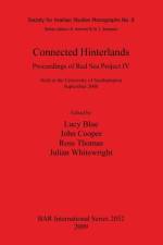Connected Hinterlands: Proceedings of Red Sea Project IV held at the University of Southampton September 2008