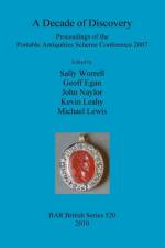 Decade of Discovery: Proceedings of the Portable Antiquities Scheme Conference 2007