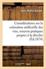 Considerations Generales Sur La Coloration Artificielle Des Vins, Moyens Propres A La Deceler af Martin-Barbet