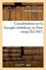 Considerations Sur La Laryngite Striduleuse Ou Faux Croup af Adrien Bouteille