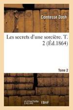 Les Secrets d'Une Sorciere. T. 2 af Comtesse Dash