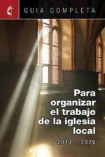 Guia Completa Para Organizar el Trabajo de la Iglesia Local