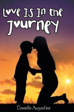 Love Is in the Journey af Danielle Augustine