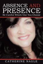 Absence and Presence af Catherine Nagle