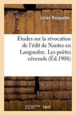 Etudes Sur La Revocation de l'Edit de Nantes En Languedoc. Les Poetes Cevenols af Julien Rouquette
