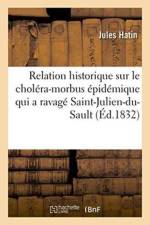 Relation Historique Sur Le Cholera-Morbus Epidemique Qui a Ravage La Ville de Saint-Julien-Du-Sault af Jules Hatin