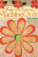 Show Me How to Machine Quilt af Kathy Sanbach