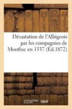 Devastation de l'Albigeois Par Les Compagnies de Montluc En 1537: af Emile Jolibois