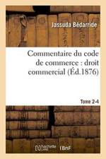 Commentaire Du Code de Commerce: Droit Commercial. Tome 2-4 af Jassuda Bedarride