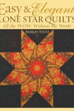 Easy and Elegant Lone Star Quilts af Shirley Stutz
