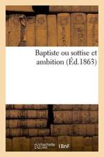 Baptiste Ou Sottise Et Ambition af Barbou