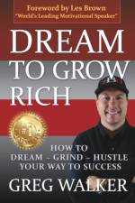 Dream To Grow Rich af Greg J Walker