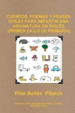 Cuentos, Poemas Y Frases Utiles Para Impartir UNA Asignatura En Ingles (Primer Ciclo De Primaria) af Pilar Bellés Pitarch